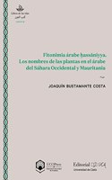 Fitonimia arabe hassaniyya. Los nombres de las plantas en el arabe del Sahara Occidental y Mauritania