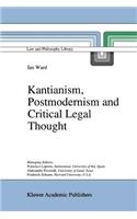 Kantianism, Postmodernism and Critical Legal Thought