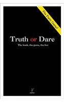 Truth or Dare: The Book, the Game, the Fun