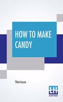 How To Make Candy