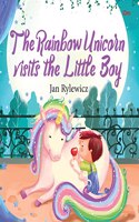 The Rainbow Unicorn Visits the Little Boy - Unicorn Stories