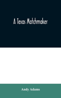Texas Matchmaker
