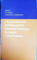 Advanced Numerical Modeling And Data Assimilation Techniques For Tropical Cyclone Predictions