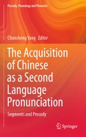 The Acquisition of Chinese as a Second Language Pronunciation