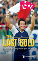 Last Gold, the - James Wong: An Odyssey Through Sports and Cancer