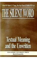 Silent Word - Textual Meaning and the Unwritten