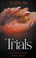 Trials - Live and Learn, Book Four