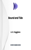 Bound and Tide