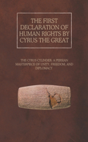 The First Declaration of Human Rights by Cyrus the Great