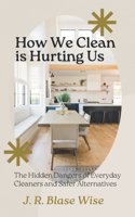 How We Clean Is Hurting Us