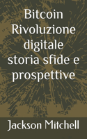 Bitcoin Rivoluzione digitale storia sfide e prospettive