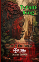 Tyrant King: Blood of the Forest(6 Orisha)