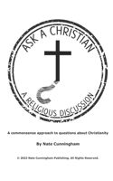 Ask A Christian (A Religious Discussion)