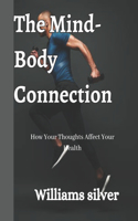 Mind-Body Connection: How Your Thoughts Affect Your Health
