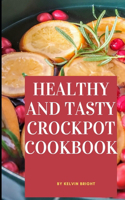 Healthy and Tasty Crockpot Cookbook