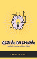 Gestão da Emoção em 10 dias: Com exercícios práticos