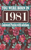 You Were Born in 1981: Codeword Puzzle Book: Codeword Games for Puzzle Fans & Exciting Codeword Puzzle Book for Adults With Solutions