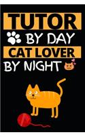 Tutor By Day Cat Lover By Night