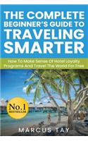 Complete Beginner's Guide to Traveling Smarter