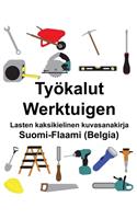 Suomi-Flaami (Belgia) Työkalut/Werktuigen Lasten kaksikielinen kuvasanakirja