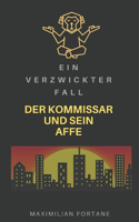 Der Kommissar und sein Affe: Ein verzwickter Fall