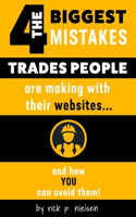 The 4 Biggest Mistakes Trades People Are Making With Their Websites