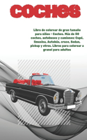 Libro de colorear de gran tamaño para niños - Coches. Más de 50 coches, autobuses y camiones: Cupé, limusina, Autobús, cruce, Sedan, pickup y otros. Libros para colorear a granel para adultos