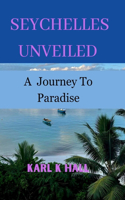 Seychelles unveiled: A Journey to paradise