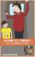 Scendo alla prossima