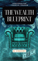 Wealth Blueprint: Strategies for Financial Freedom