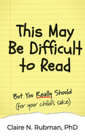 This May Be Difficult to Read