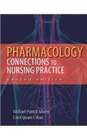 Pharmacology with Student Access Code: Connections to Nursing Practice