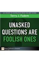 Unasked Questions Are Foolish Ones