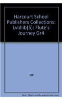 Harcourt School Publishers Collections: Lvldlib(5): Flute's Journey Gr4