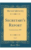 Secretary's Report, Vol. 5: Commencement, 1895 (Classic Reprint)