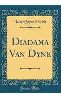 Diadama Van Dyne (Classic Reprint)