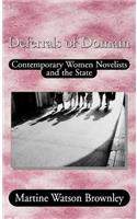 Deferrals of Domain: Contemporary Women Novelists and the State