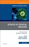 Updates in Tropical Medicine, an Issue of Infectious Disease Clinics of North America