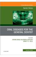 Oral Diseases for the General Dentist, an Issue of Dental Clinics of North America