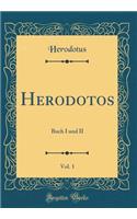 Herodotos, Vol. 1: Buch I und II (Classic Reprint)