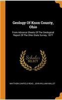 Geology of Knox County, Ohio: From Advance Sheets of the Geological Report of the Ohio State Survey, 1877