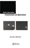Solid Lubrication Fundamentals and Applications: (Materials Engineering)