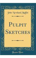Pulpit Sketches (Classic Reprint)