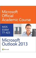 Microsoft Outlook 2013: MOS Exam 77-423