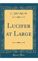 Lucifer at Large (Classic Reprint)