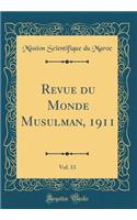 Revue Du Monde Musulman, 1911, Vol. 13 (Classic Reprint)