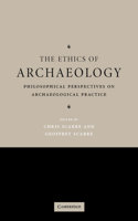 Ethics of Archaeology: Philosophical Perspectives on Archaeological Practice
