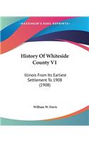 History Of Whiteside County V1