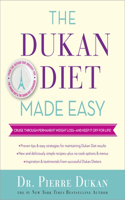 The Dukan Diet Made Easy: Cruise Through Permanent Weight Loss - and Keep It Off for Life!