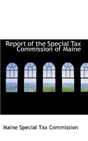 Report of the Special Tax Commission of Maine